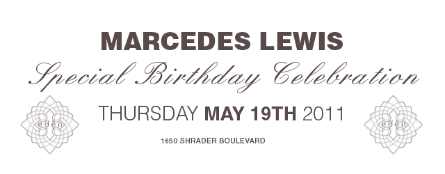Marcedes’ Birthday Party @ Eden – May 19th